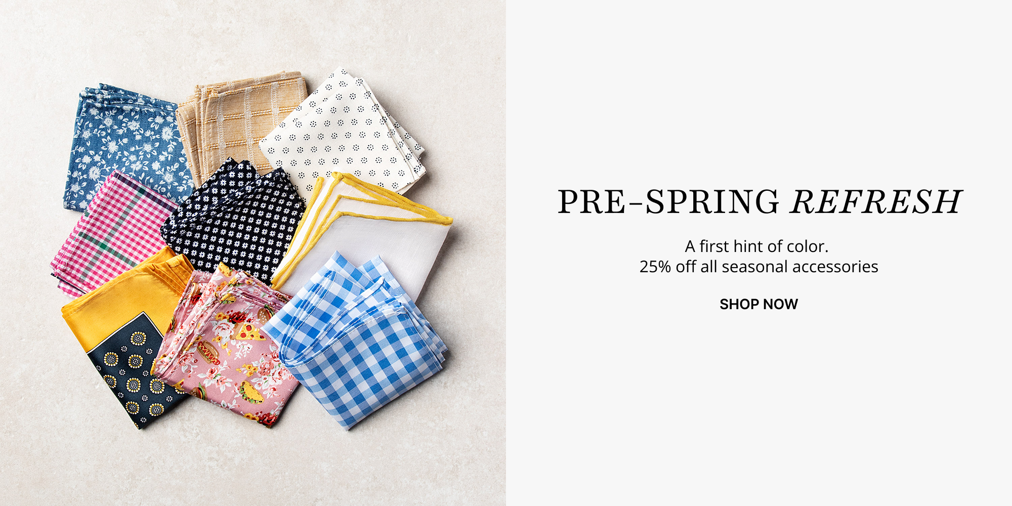 TIES | Pre-Spring Sale 25% Off